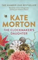 Kate Morton - The clockmaker's daughter