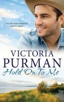 Victoria Purman - Hold on to me